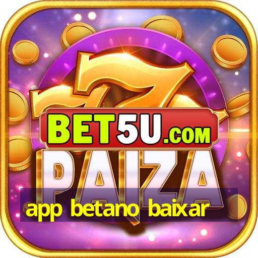 app betano baixar